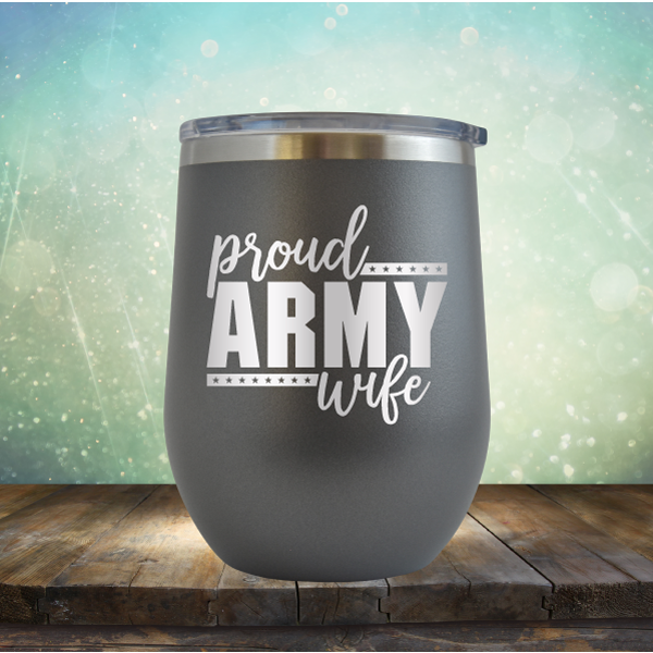 Proud Army Wife - Stemless Wine Cup