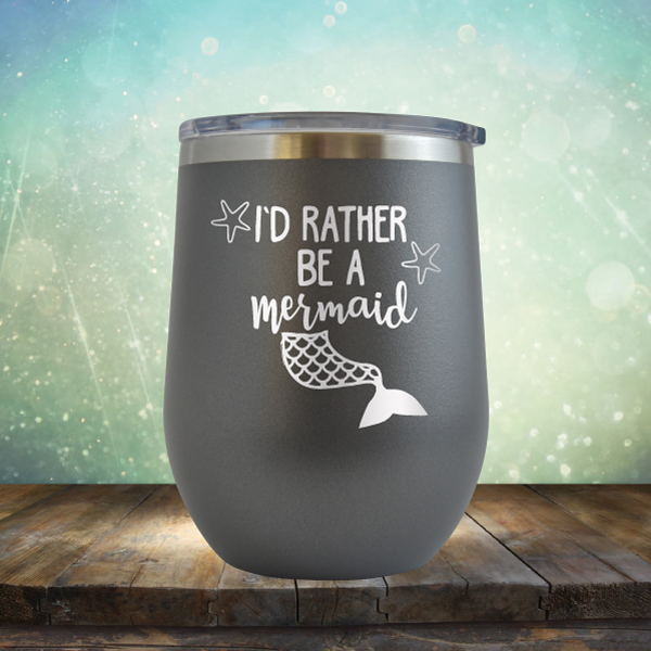 I&#39;d Rather Be A Mermaid - Stemless Wine Cup