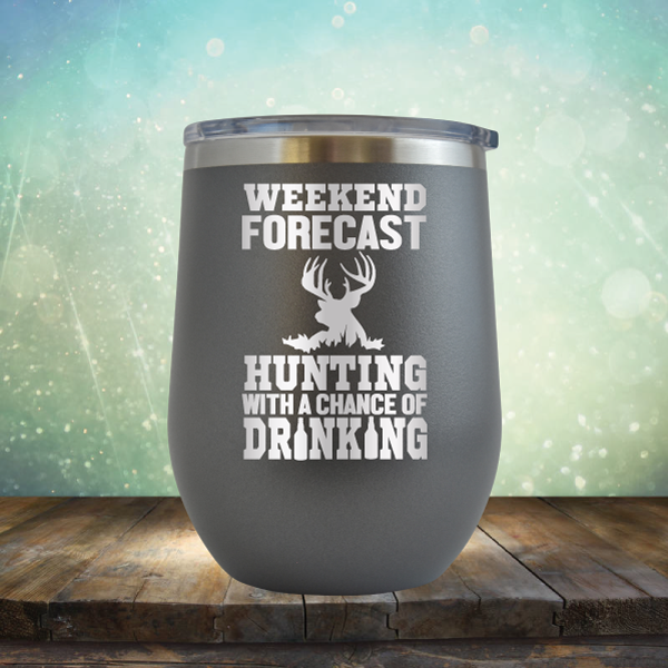 Weekend Forecast Hunting with A Chance of Drinking - Stemless Wine Cup