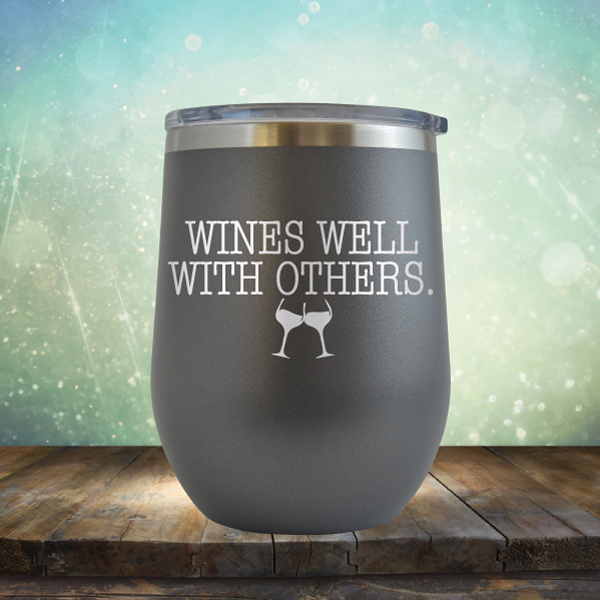 Wines Well with Others - Stemless Wine Cup