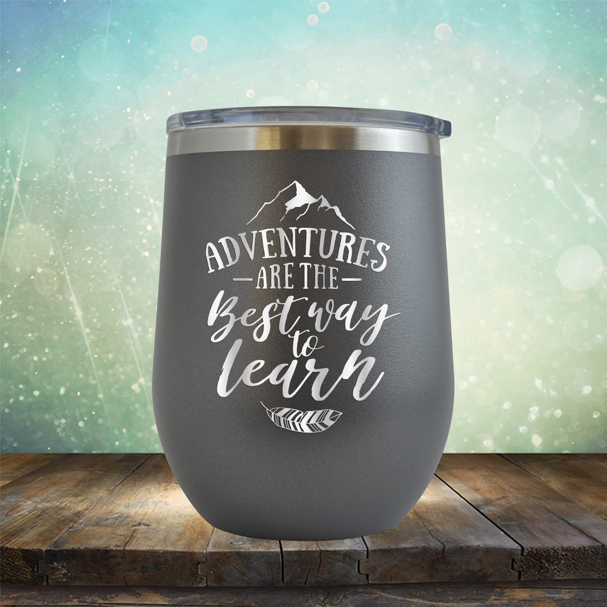 Adventures Are The Best Way to Learn - Stemless Wine Cup