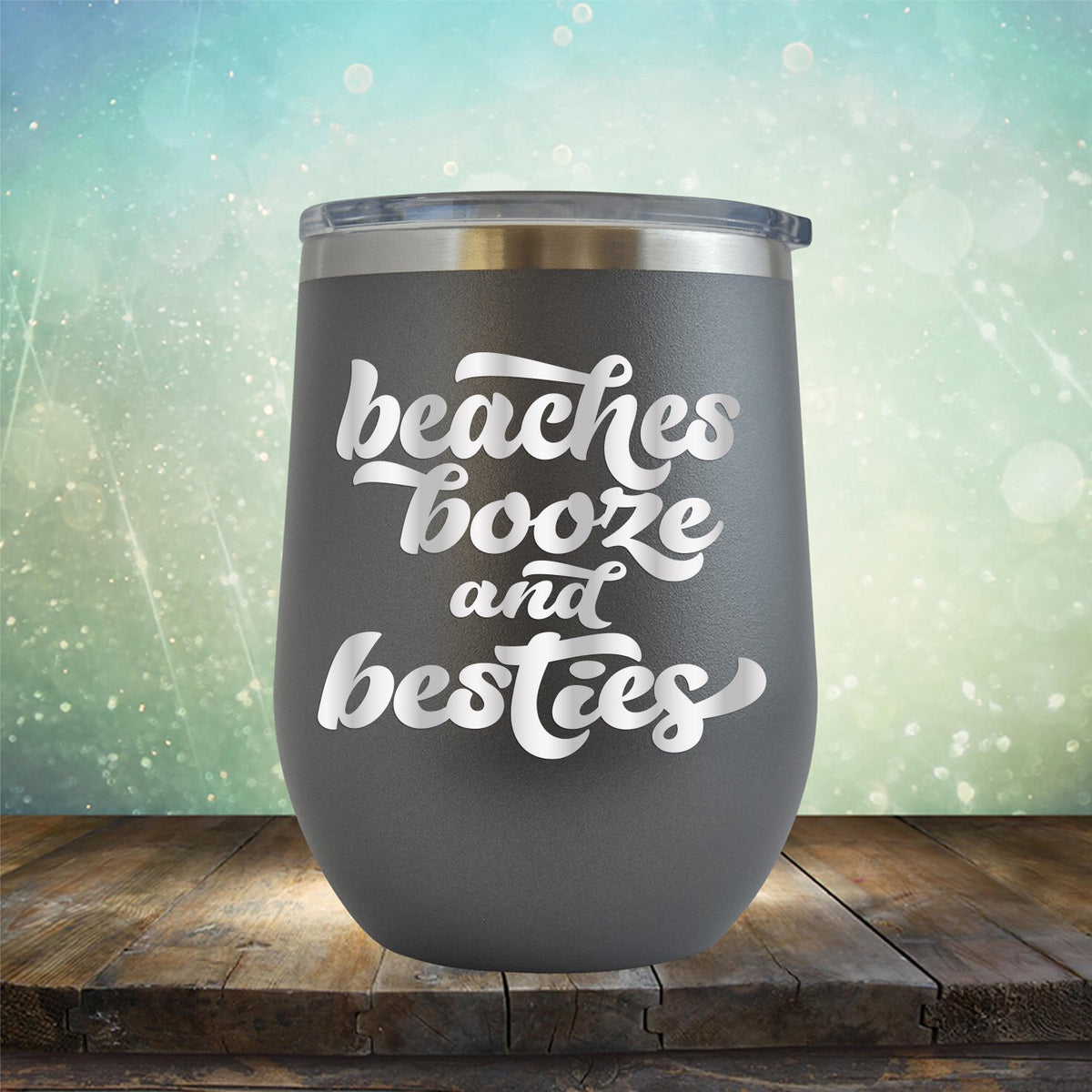 Beaches Booze and Besties - Stemless Wine Cup