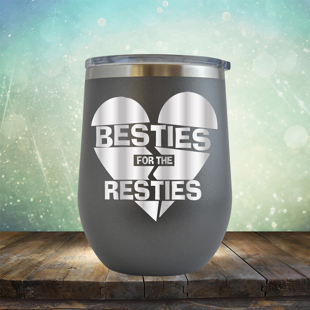 Besties For The Resties - Stemless Wine Cup