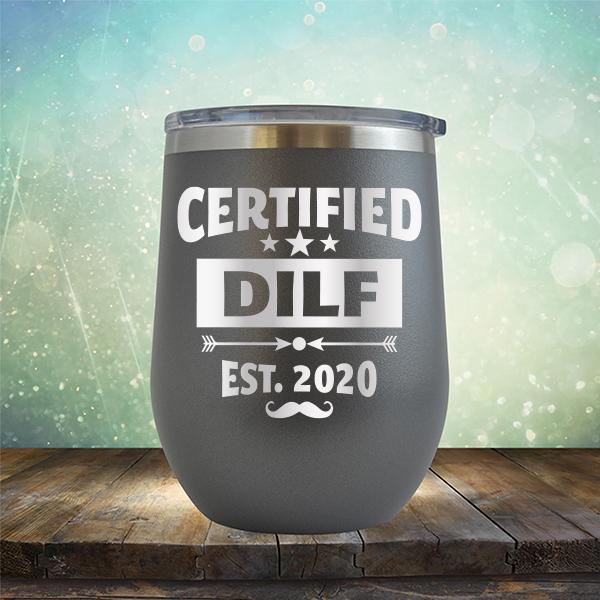 Certified DILF Est. 2020 - Stemless Wine Cup