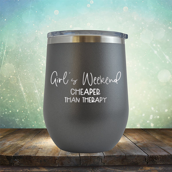 Girl&#39;s Weekend Cheaper Than Therapy - Stemless Wine Cup