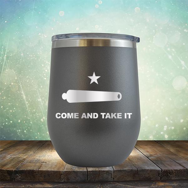 Come And Take It - Stemless Wine Cup
