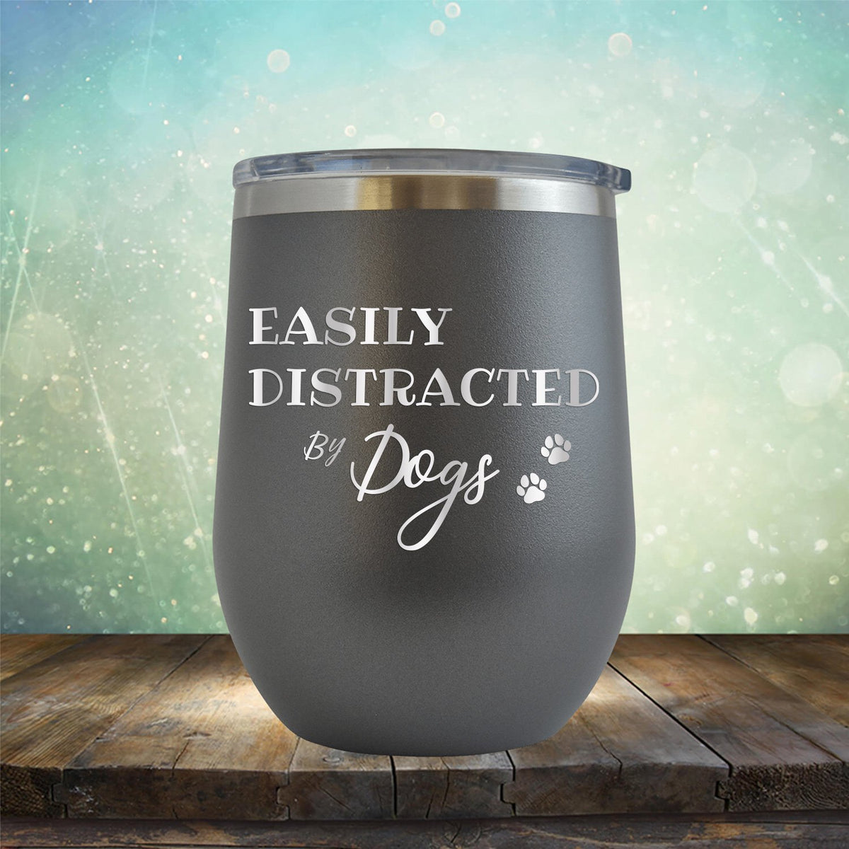 Easily Distracted By Dogs - Stemless Wine Cup