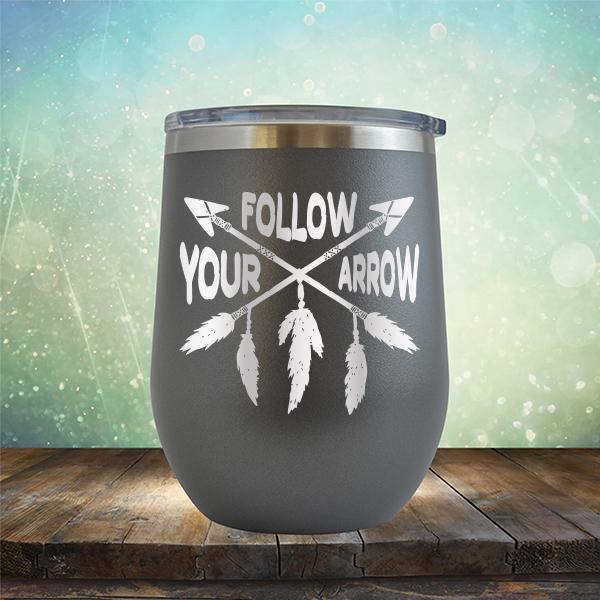 Follow Your Arrow - Stemless Wine Cup
