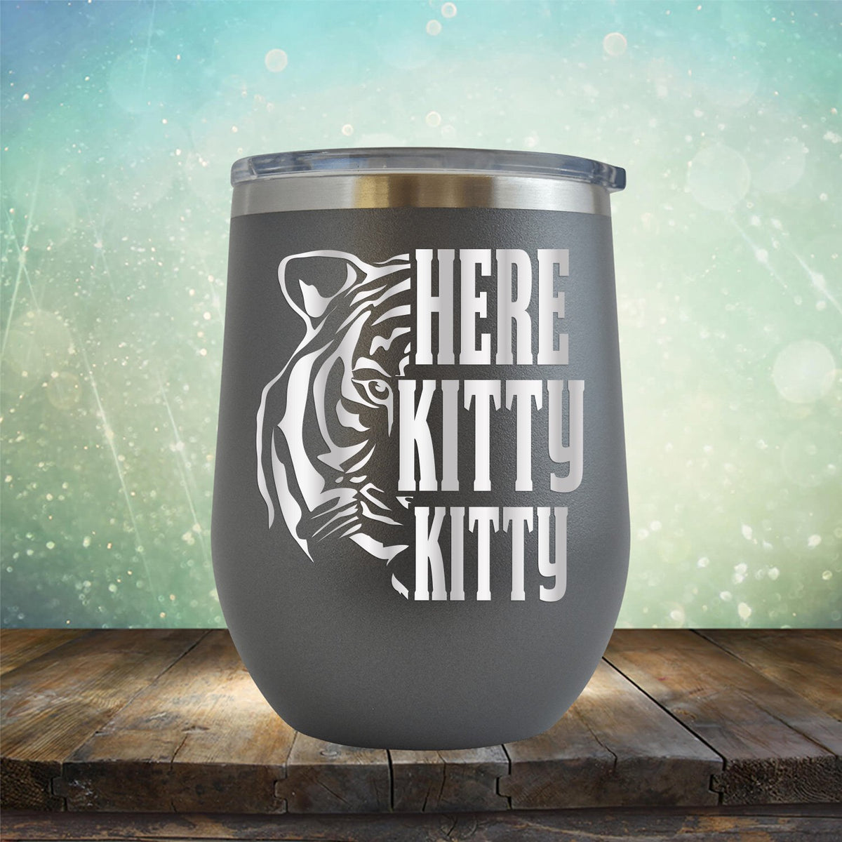 Here Kitty Kitty with Tiger - Stemless Wine Cup