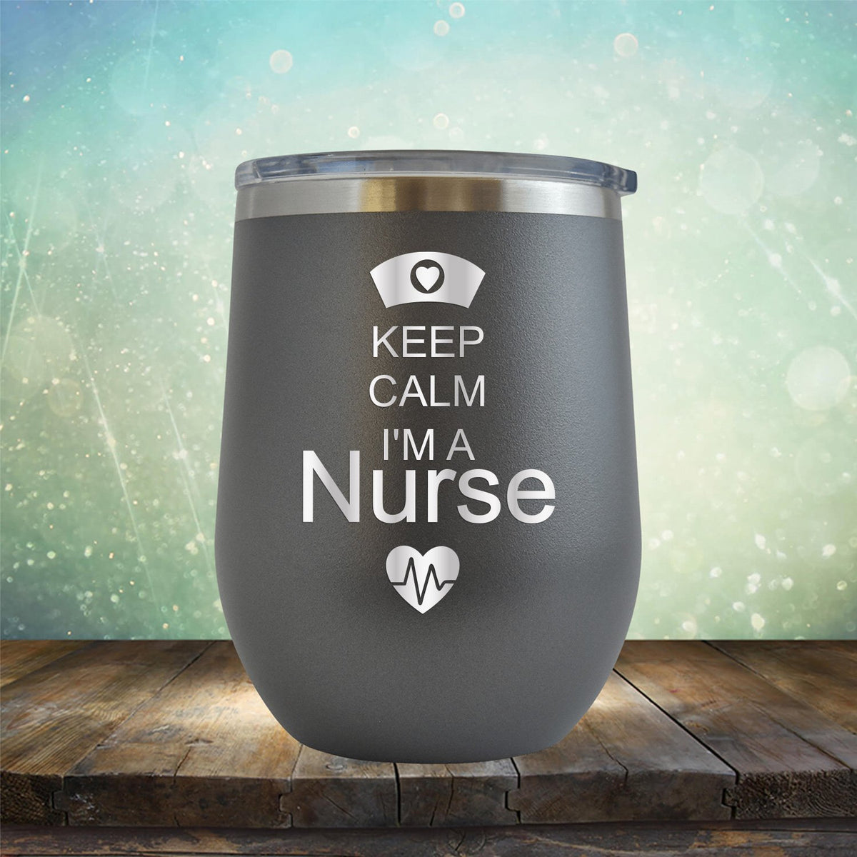 Keep Calm I&#39;m A Nurse - Stemless Wine Cup