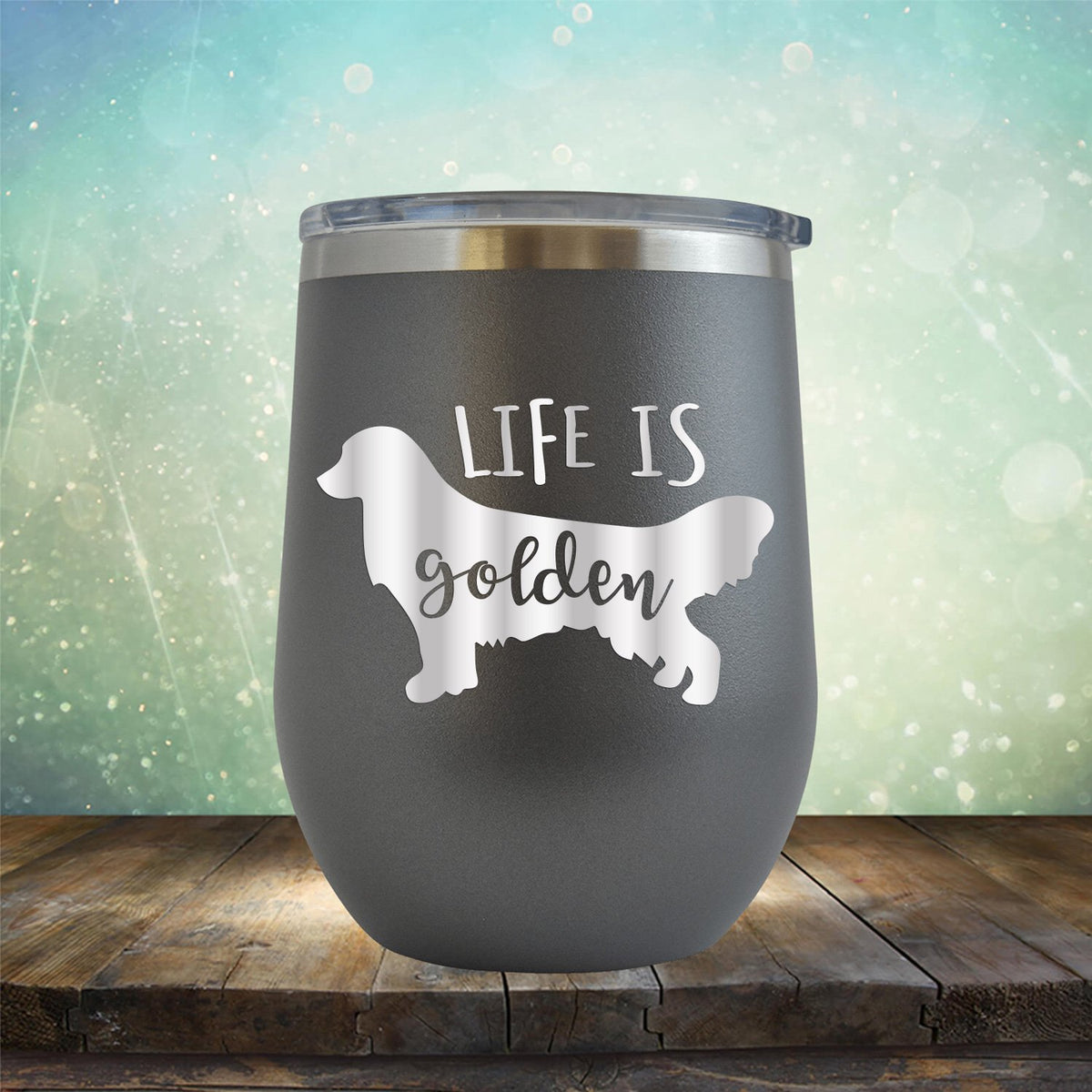 Life Is Golden Retriever - Wine Tumbler