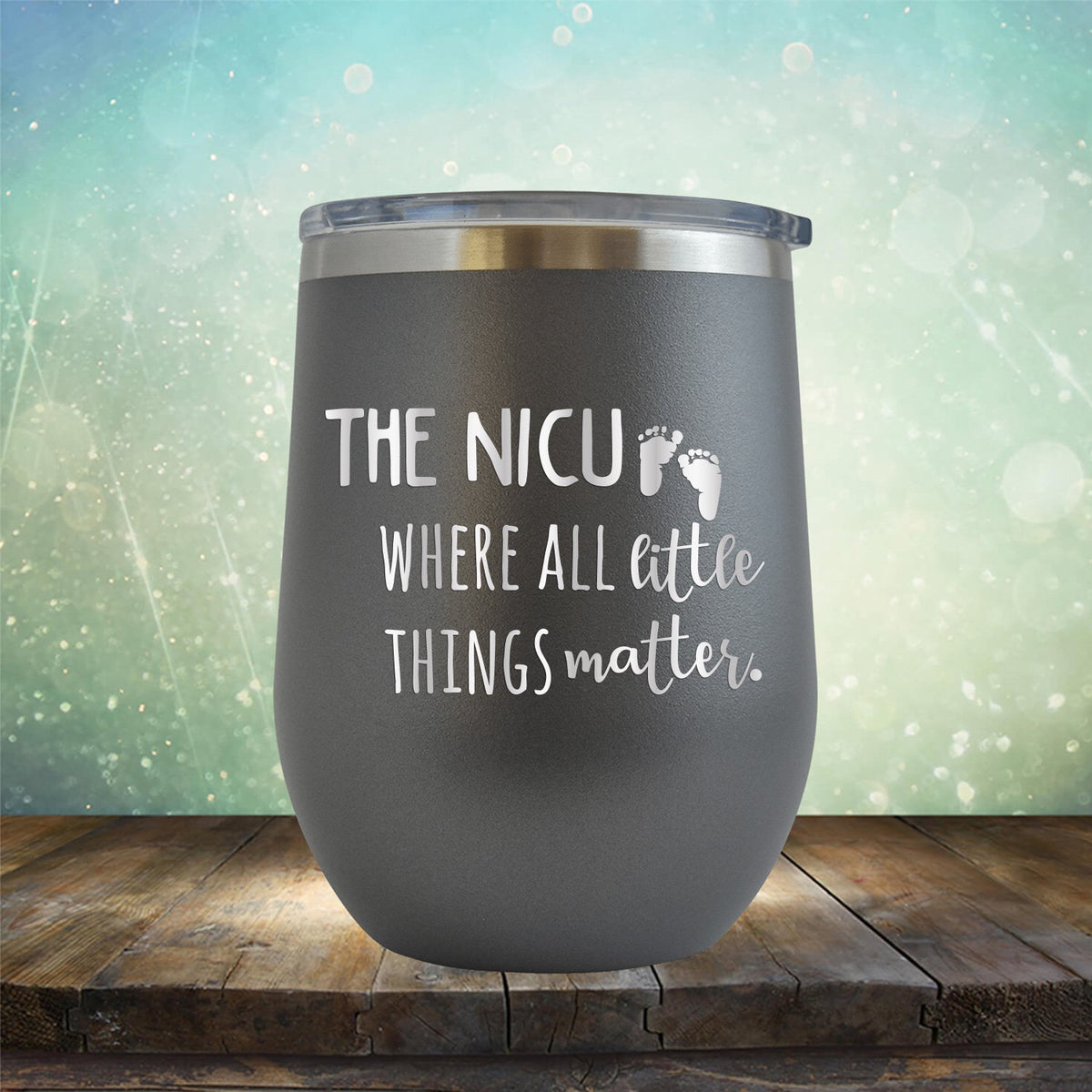 The NICU Where All Little Things Matter - Stemless Wine Cup