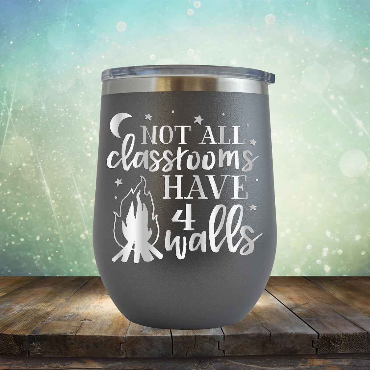 Not All Classrooms Have 4 Walls - Stemless Wine Cup