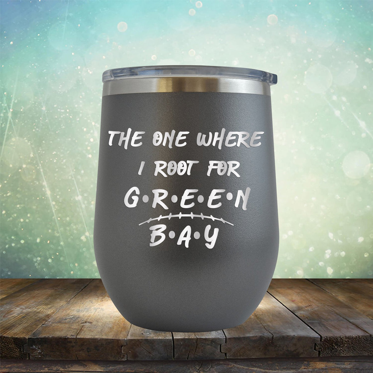 The One Where I Root For Green Bay - Wine Tumbler