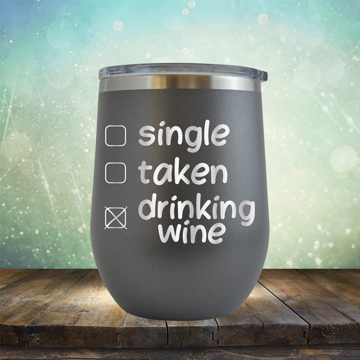 Single Taken Drinking Wine - Stemless Wine Cup