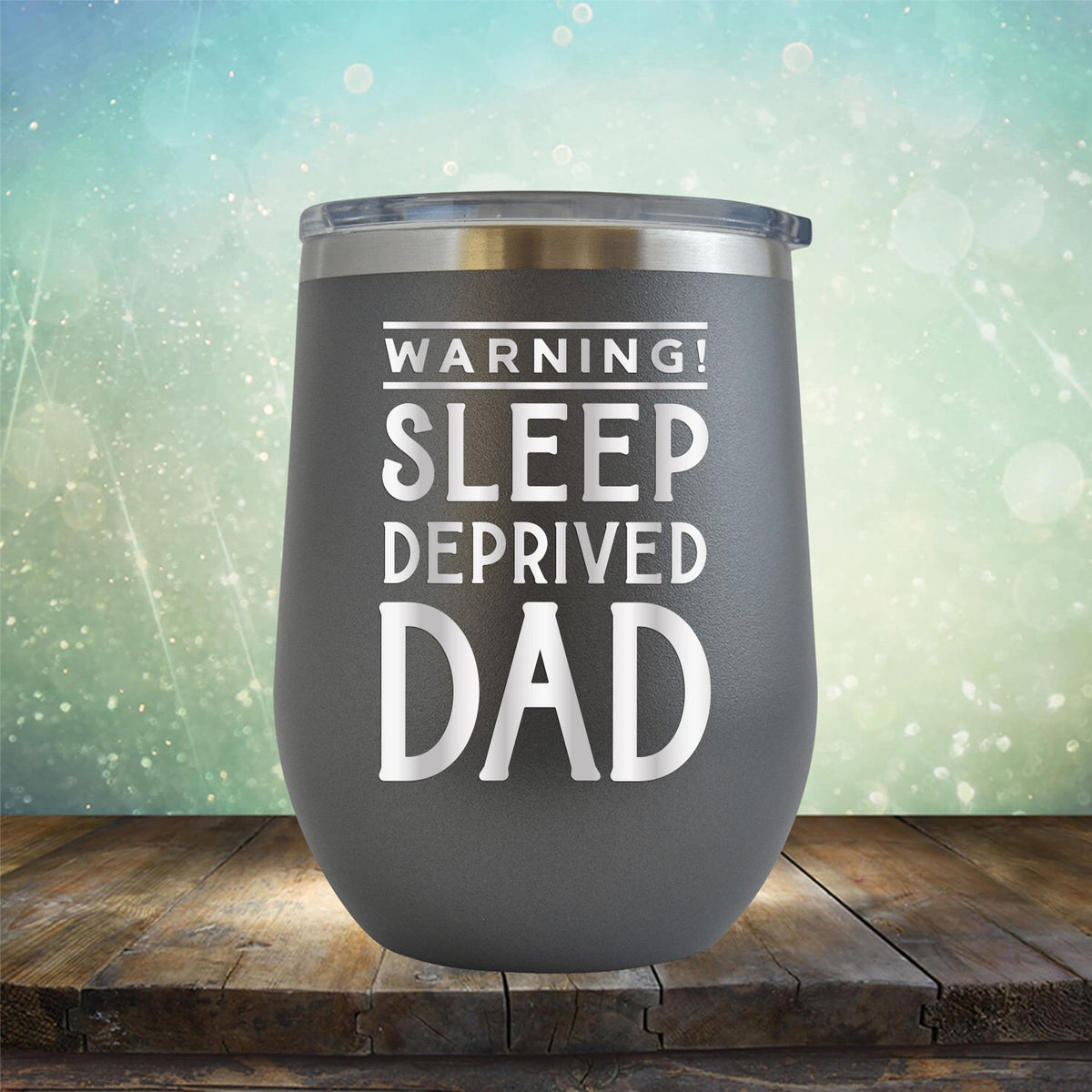Warning! Sleep Deprived Dad - Stemless Wine Cup