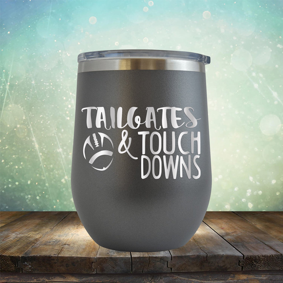 Tailgates &amp; Touchdowns - Stemless Wine Cup