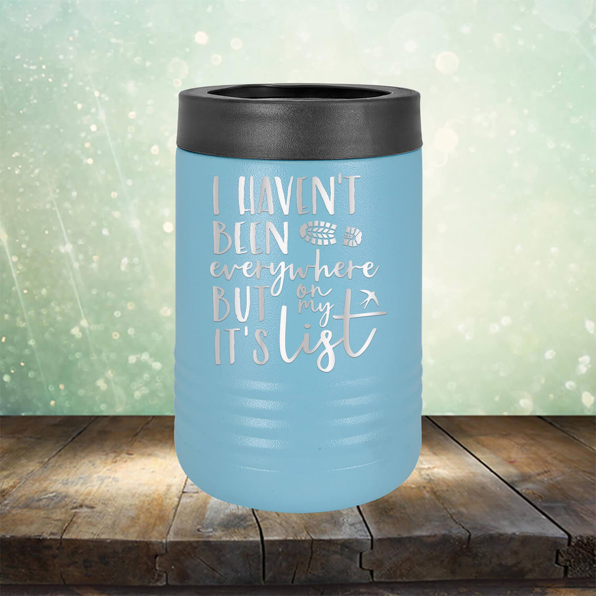 I Haven&#39;t Been Everywhere But It&#39;s On My List - Laser Etched Tumbler Mug