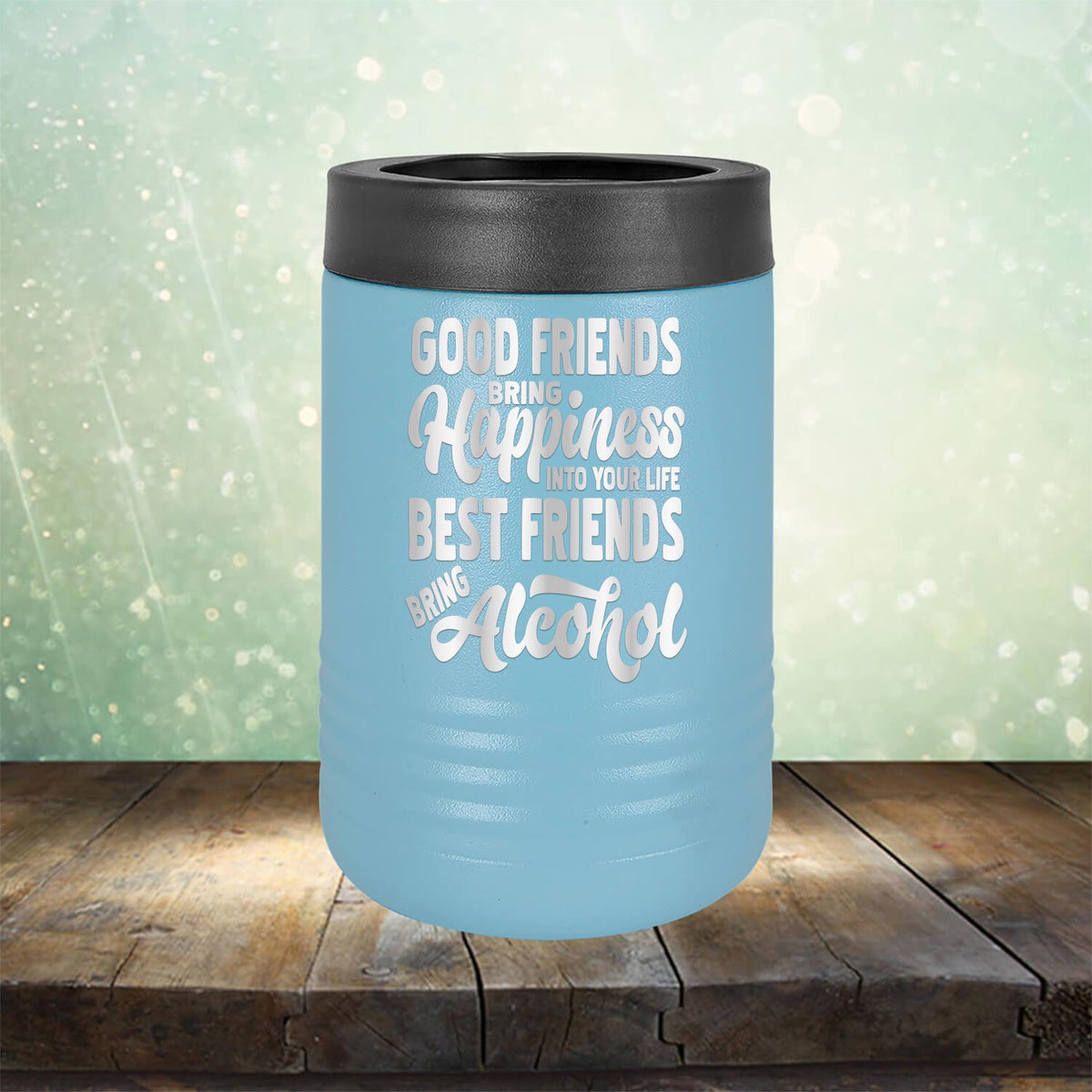 Good Friends Bring Happiness into Your Life Best Friends Bring Alcohol - Laser Etched Tumbler Mug