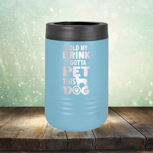 Hold My Drink I Gotta Pet This Dog - Laser Etched Tumbler Mug