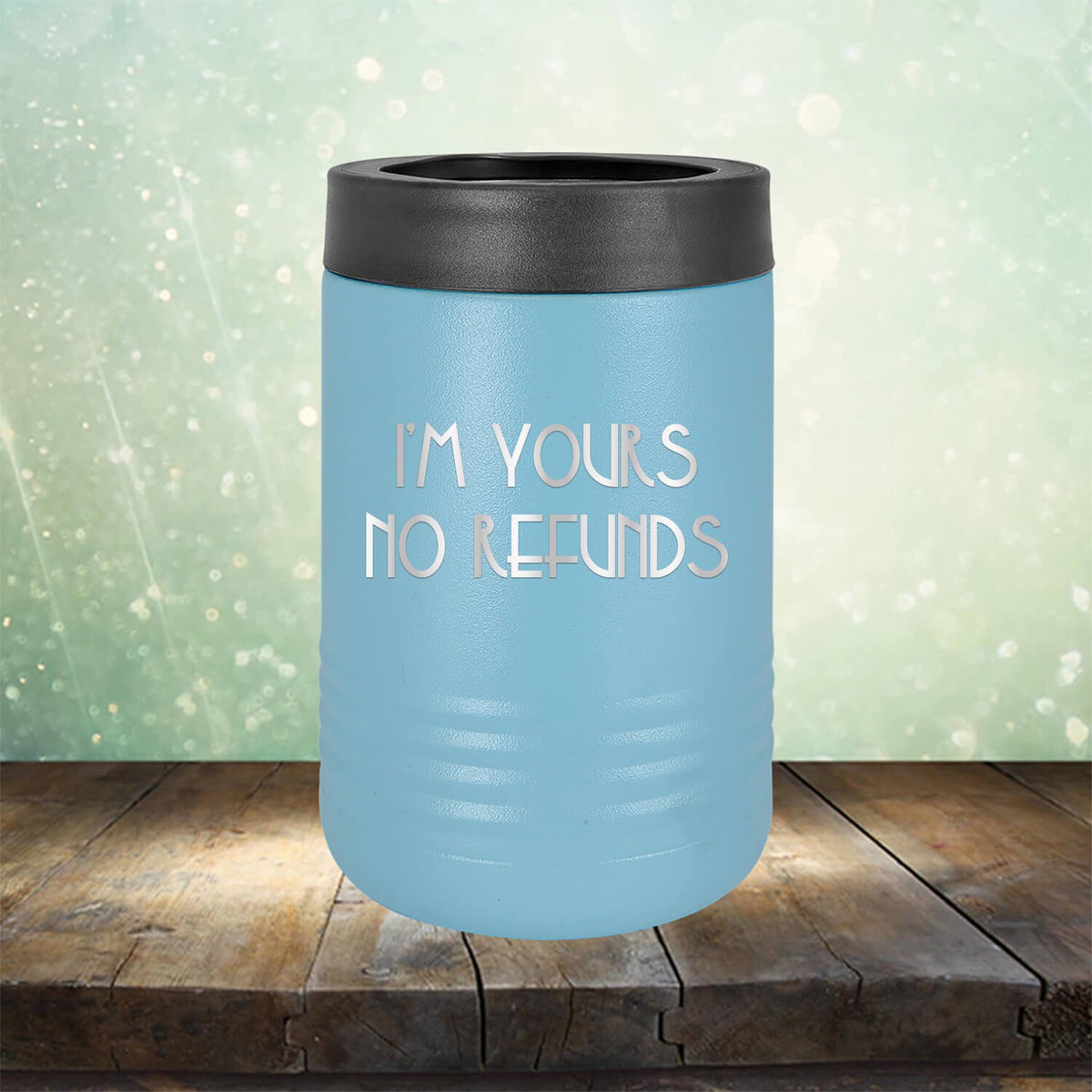 I&#39;M Yours No Refunds - Laser Etched Tumbler Mug