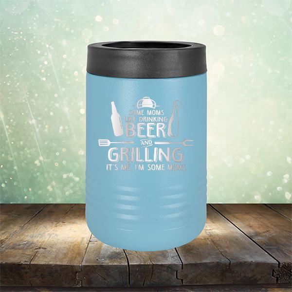 Some Moms Like Drinking Beer and Grilling It&#39;s Me, I&#39;m Some Moms - Laser Etched Tumbler Mug