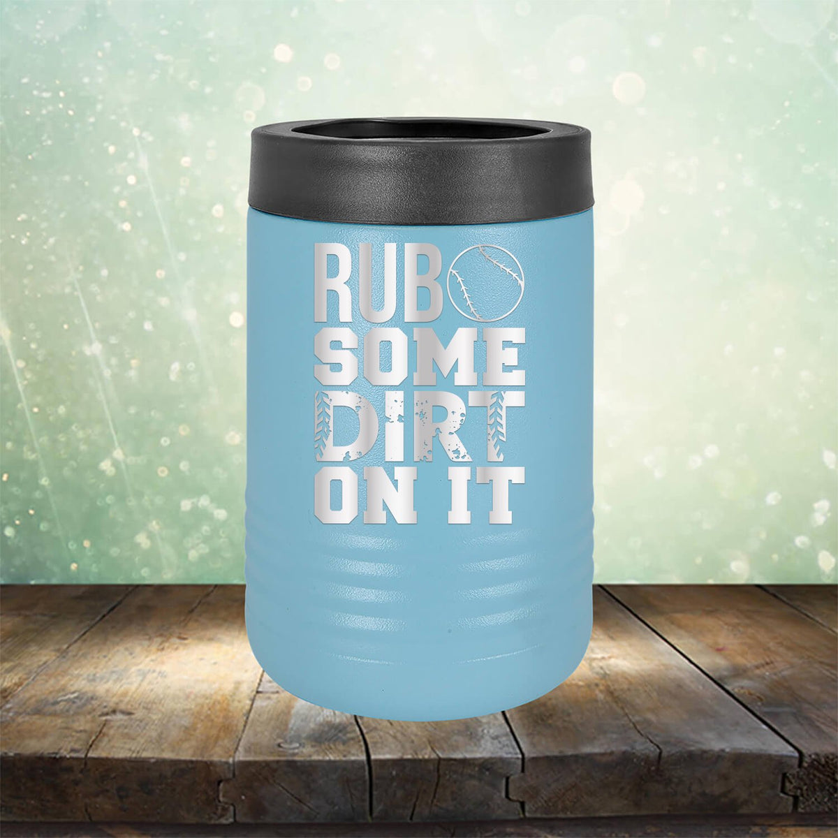 Rub Some Dirt On It - Laser Etched Tumbler Mug