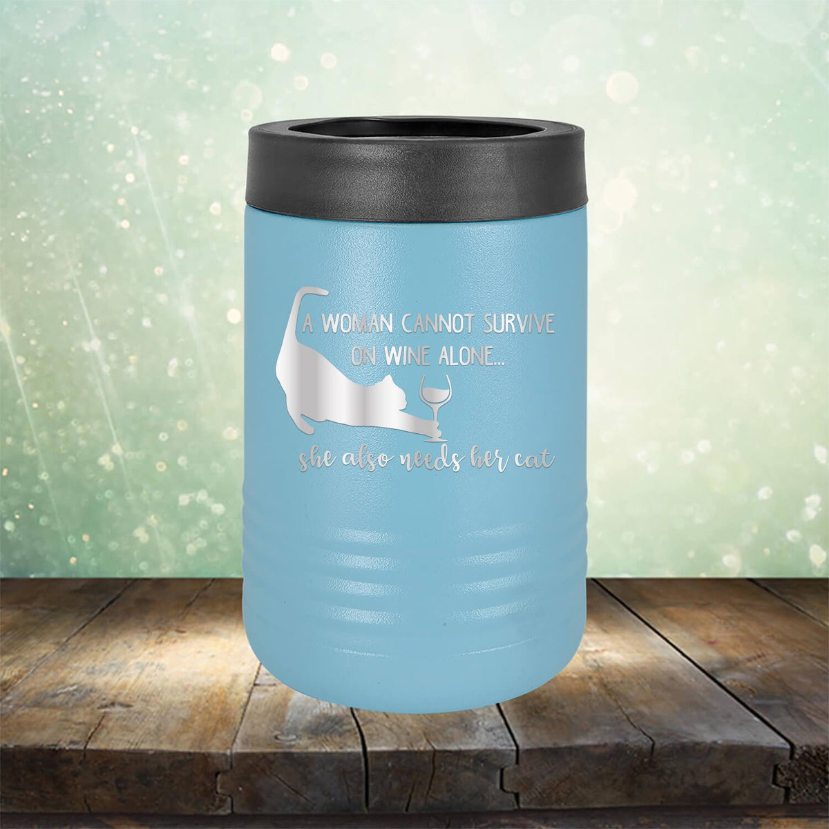 A Woman Cannot Survive on Wine Alone, She also Needs her Cat - Laser Etched Tumbler Mug