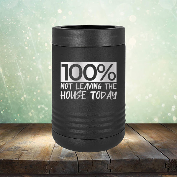 100% Not Leaving The House Today - Laser Etched Tumbler Mug