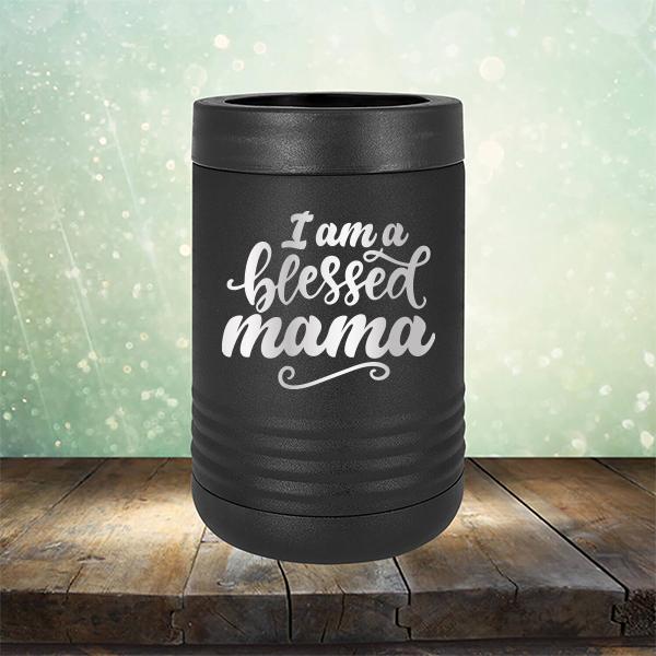 I Am A Blessed Mama - Laser Etched Tumbler Mug