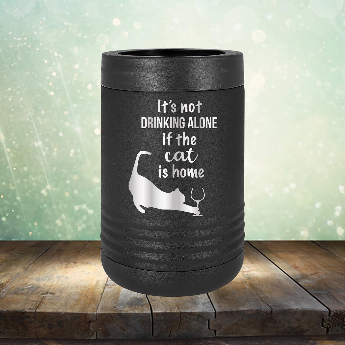 It&#39;s Not Drinking Alone If the Cat is Home - Laser Etched Tumbler Mug