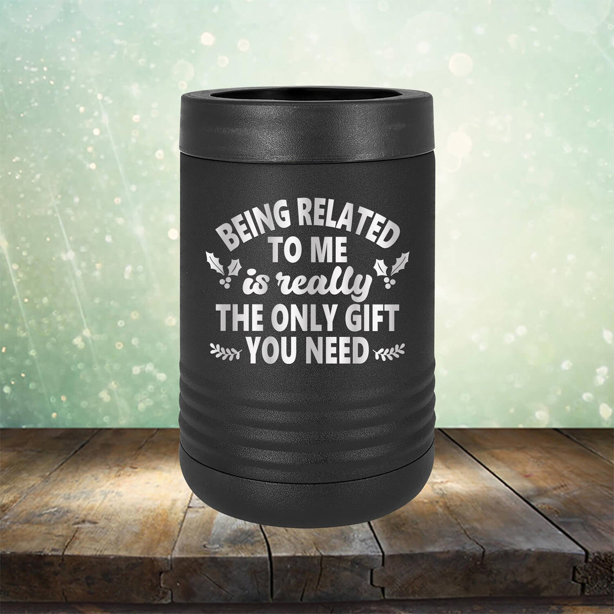 Being Related To Me Is Really The Only Gift You Need - Laser Etched Tumbler Mug