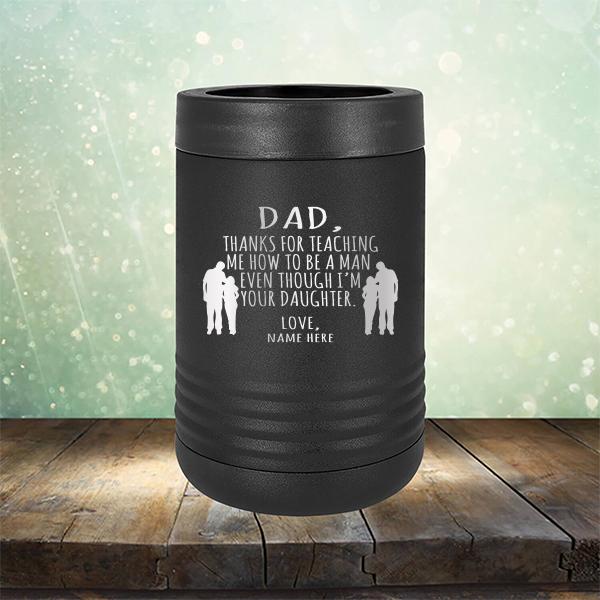 Dad Thanks For Teaching Me How to Be A Man Even Though I&#39;m Your Daughter - Laser Etched Tumbler Mug