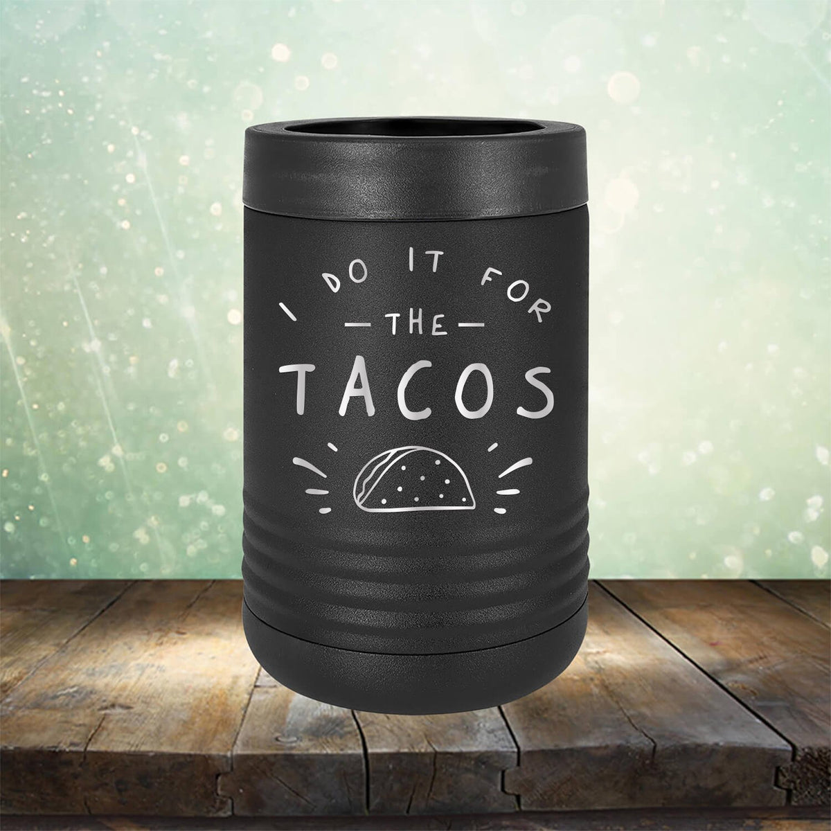 I Do It For The Tacos - Laser Etched Tumbler Mug