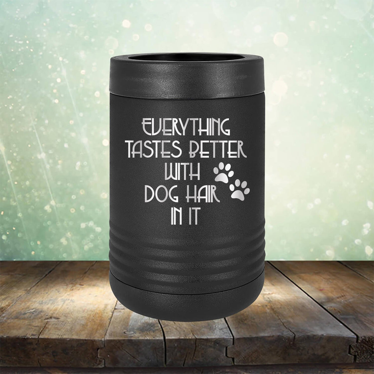 Everything Tastes Better with Dog Hair in It - Laser Etched Tumbler Mug