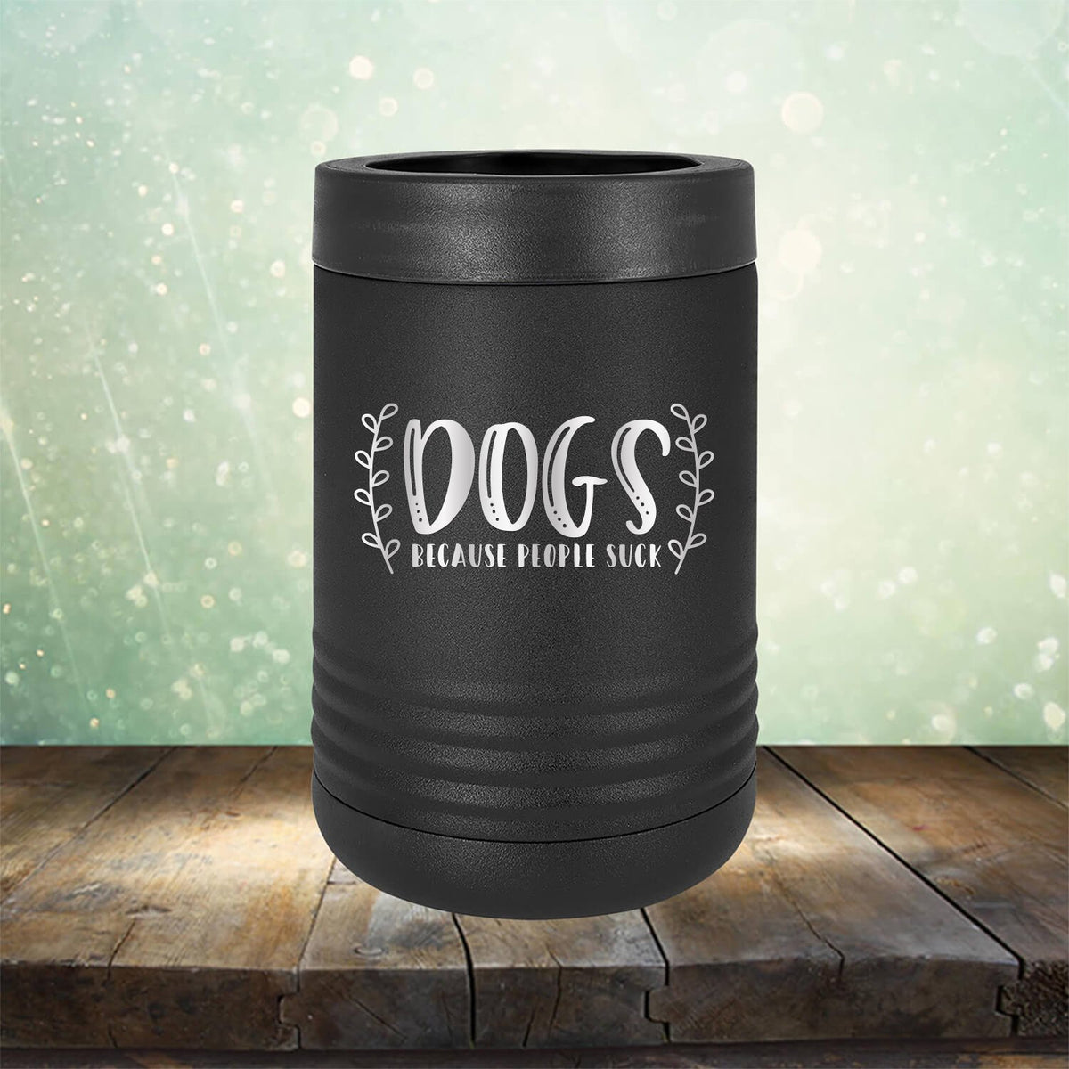 DOGS Because People Suck