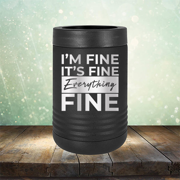 I'm Fine It's Fine Everything's Fine - Laser Etched Tumbler Mug