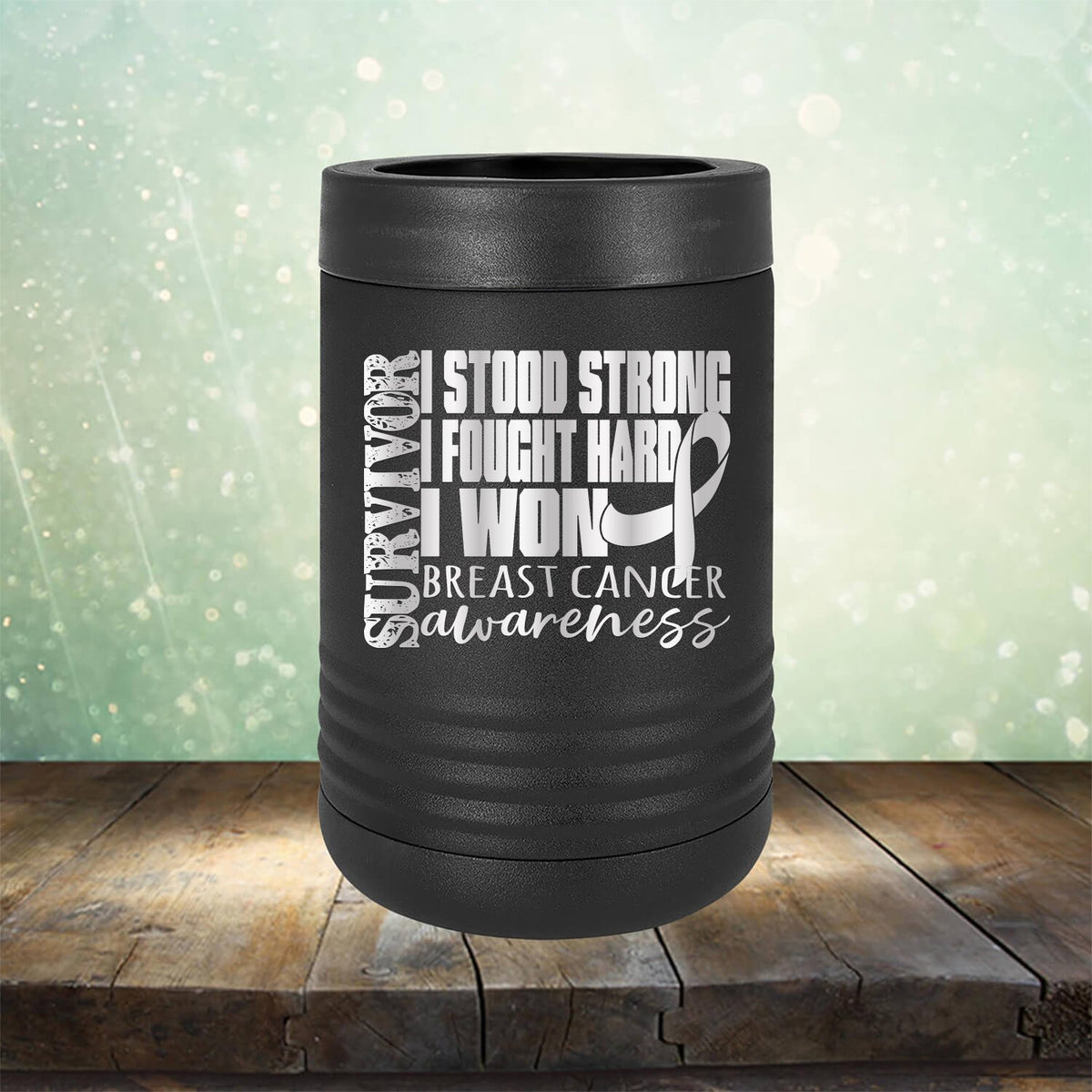 I Stood Strong I Fought Hard I Won Breast Cancer