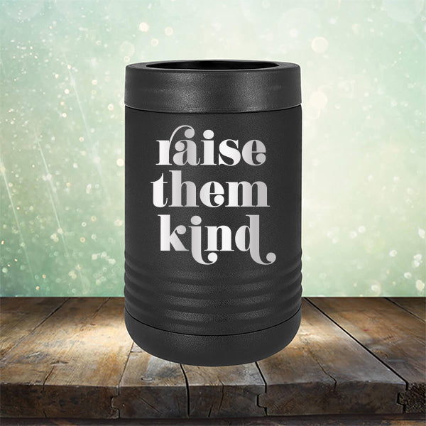 Raise Them Kind - Laser Etched Tumbler Mug