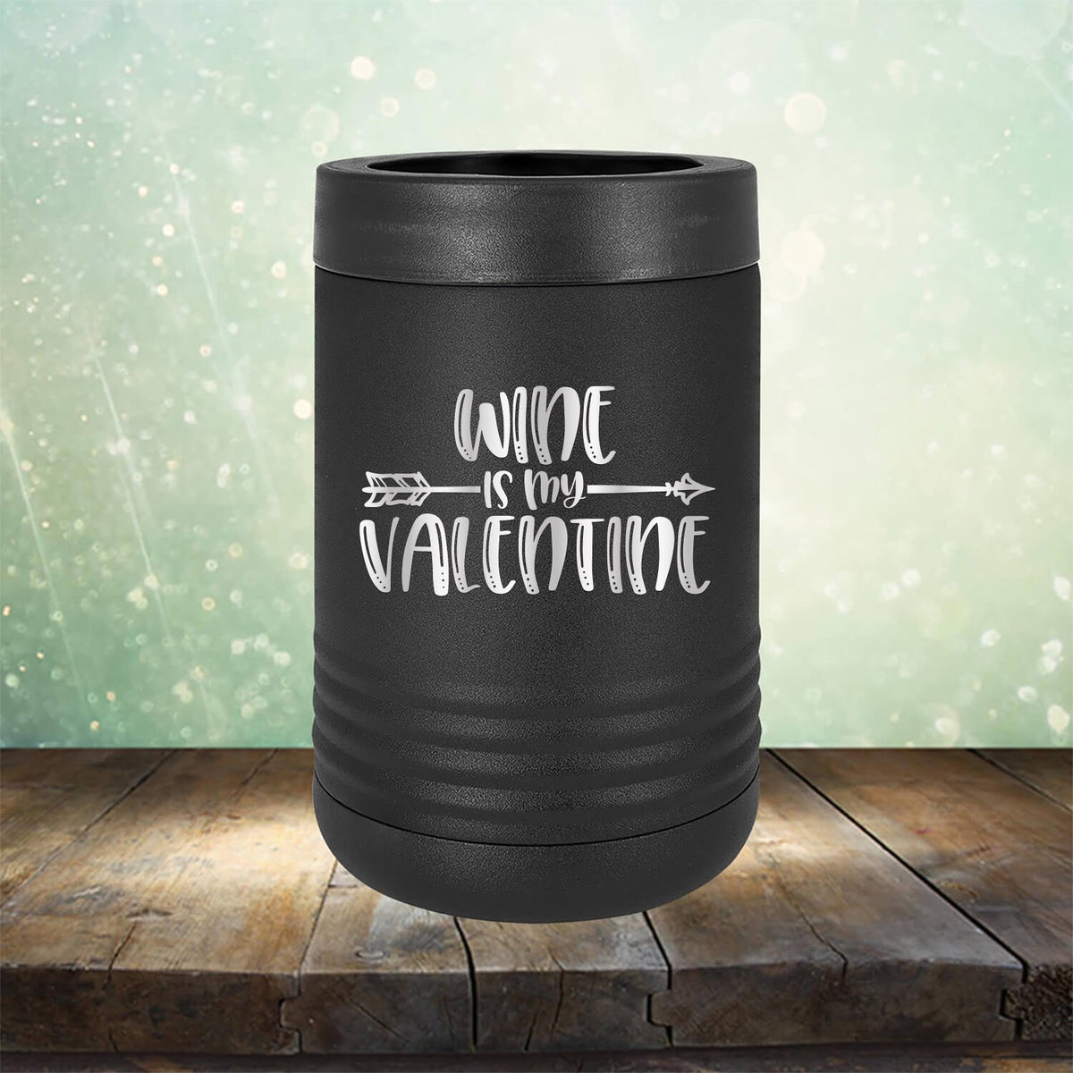 Wine is My Valentine - Laser Etched Tumbler Mug