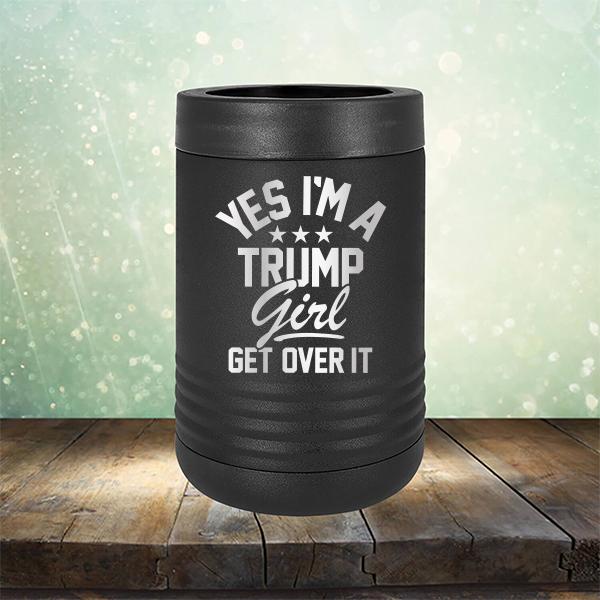 Yes I'm A Trump Girl Get Over It - Laser Etched Tumbler Mug