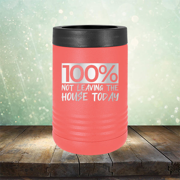 100% Not Leaving The House Today - Laser Etched Tumbler Mug