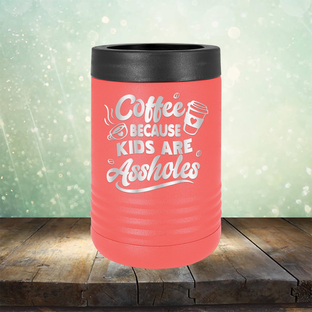 Coffee Because Kids are Assholes - Laser Etched Tumbler Mug