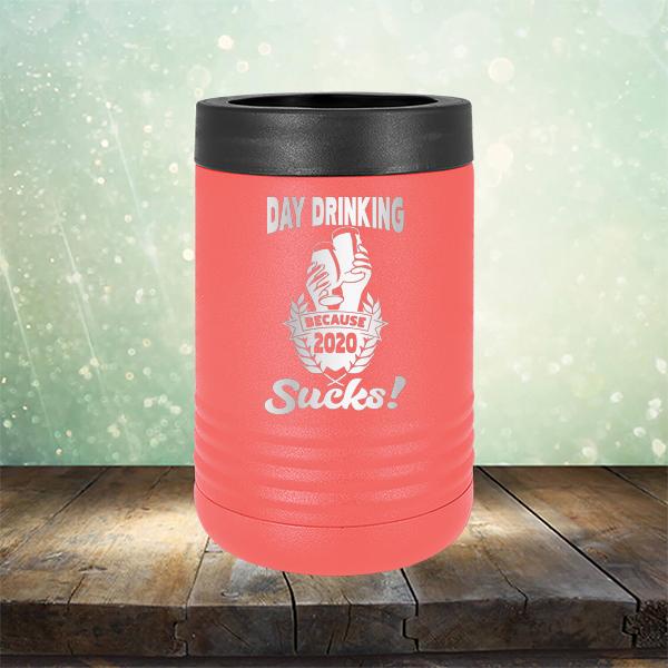 Day Drinking Because 2020 Sucks! - Laser Etched Tumbler Mug