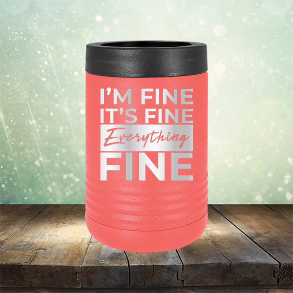 I'm Fine It's Fine Everything's Fine - Laser Etched Tumbler Mug