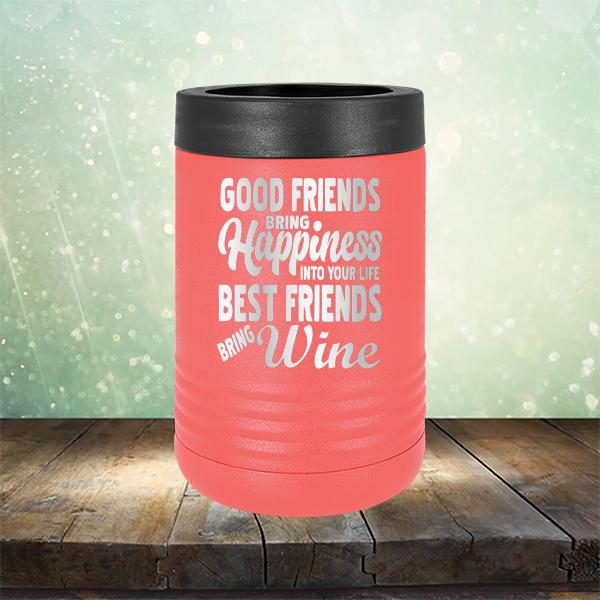 Good Friends Bring Happiness into Your Life Best Friends Bring Wine - Laser Etched Tumbler Mug