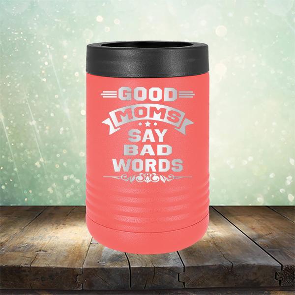 Good Moms Say Bad Words - Laser Etched Tumbler Mug