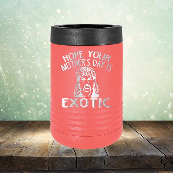 Hope Your Mother&#39;s Day is Exotic - Laser Etched Tumbler Mug