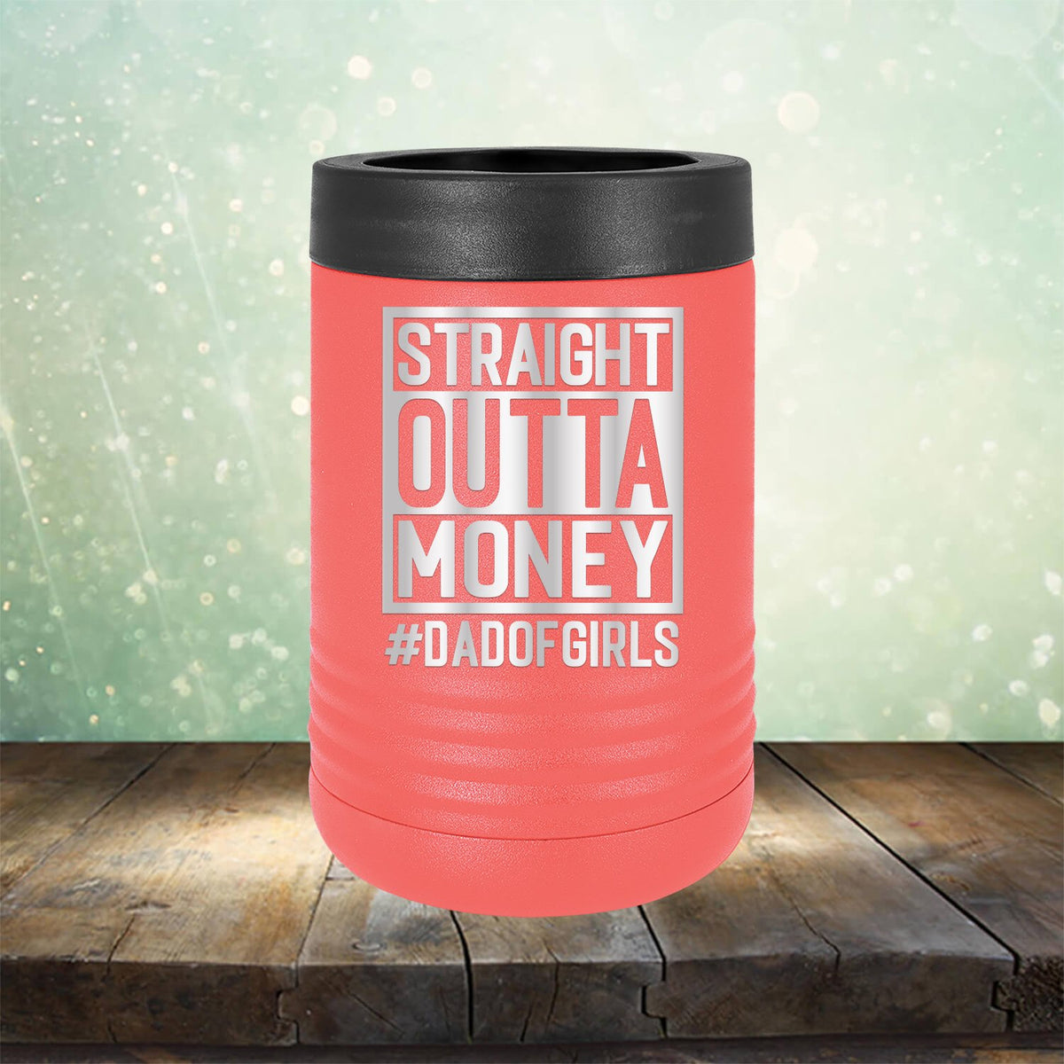 Straight Outta Money DAD OF GIRLS - Laser Etched Tumbler Mug