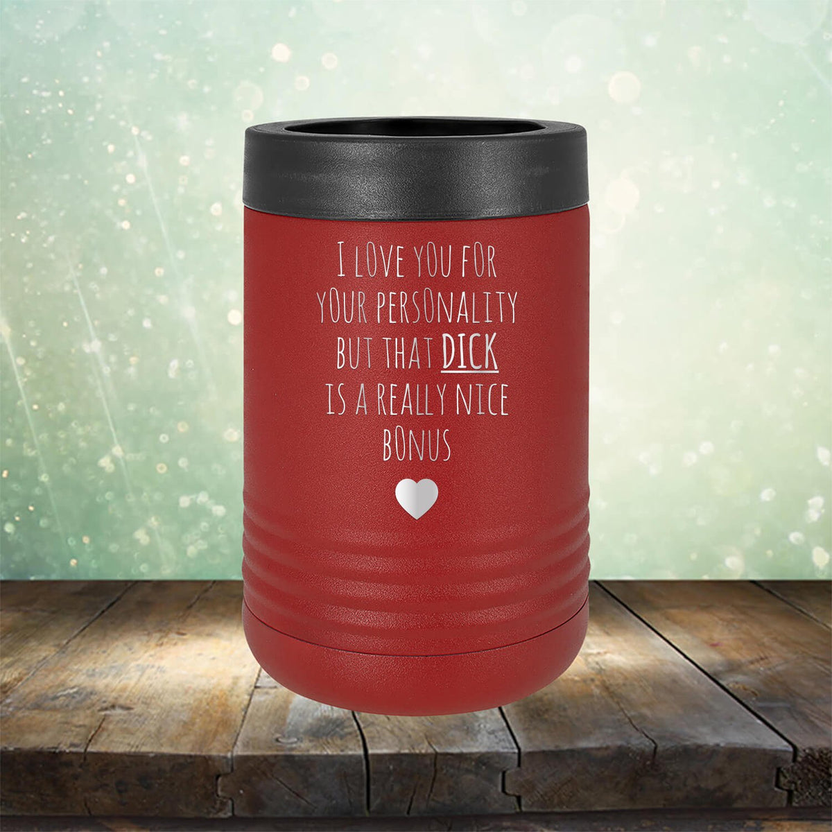 I Love You for Your Personality But That Dick Is A Really Nice Bonus - Laser Etched Tumbler Mug